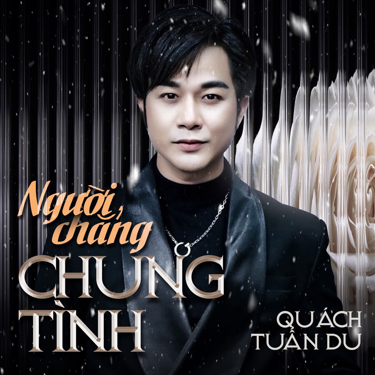 Quách Tuấn Du - Người Chẳng Chung Tình