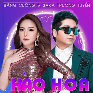 Bằng Cường & Saka Trương Tuyền - Hào Hoa