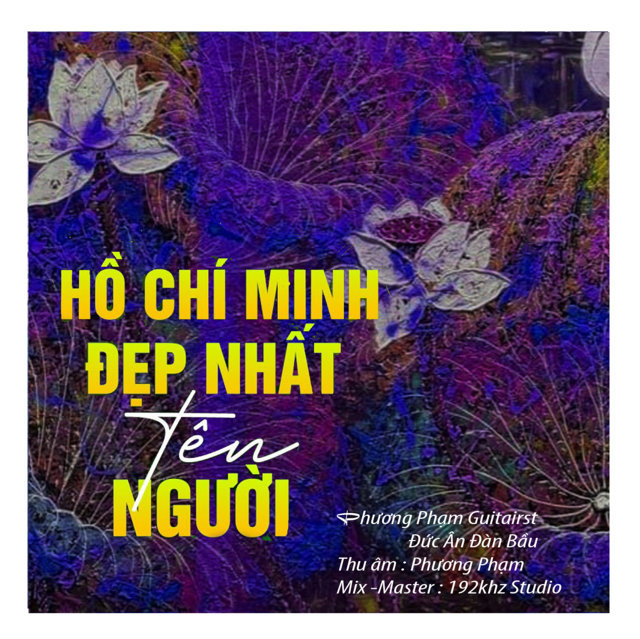 Phương Phạm Guitarist  - Hồ Chí Minh Đẹp Nhất Tên Người (2024)