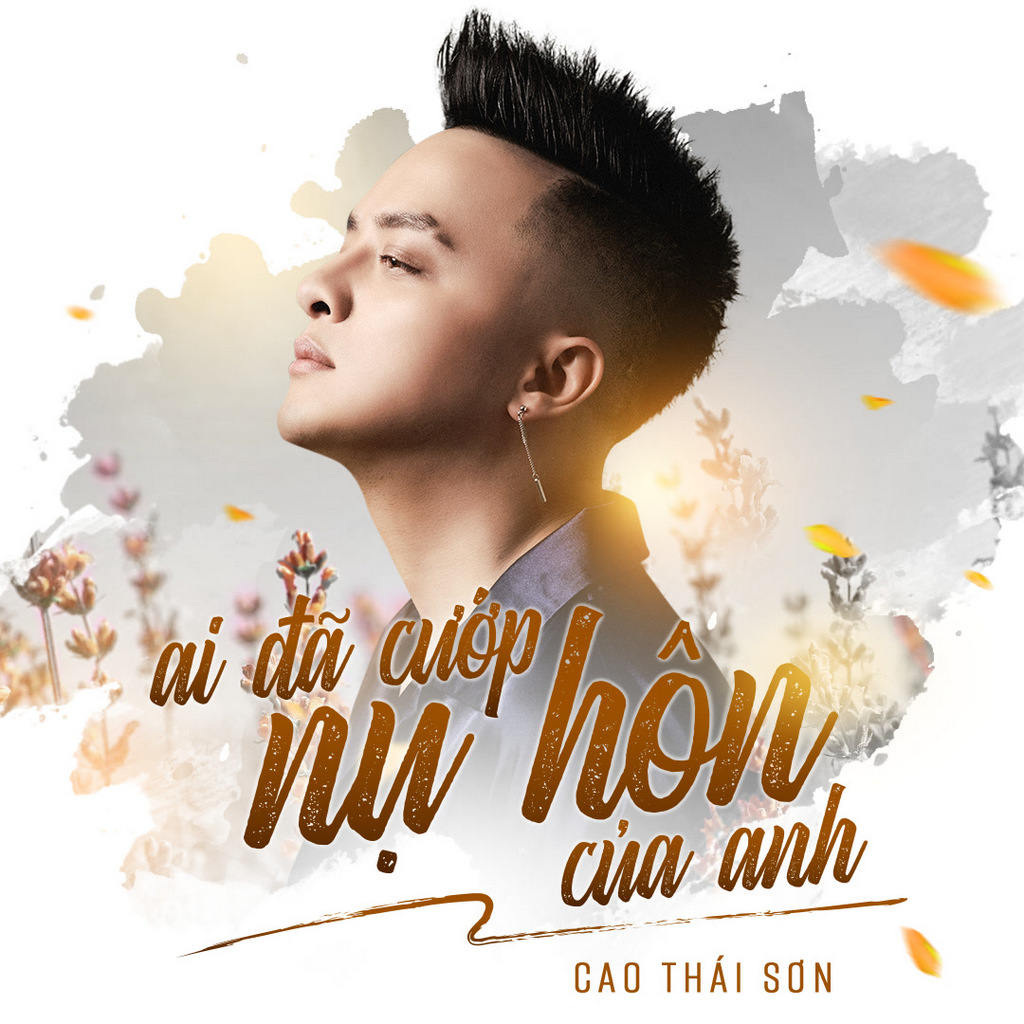Cao Thái Sơn - Ai Đã Cướp Nụ Hôn Của Anh