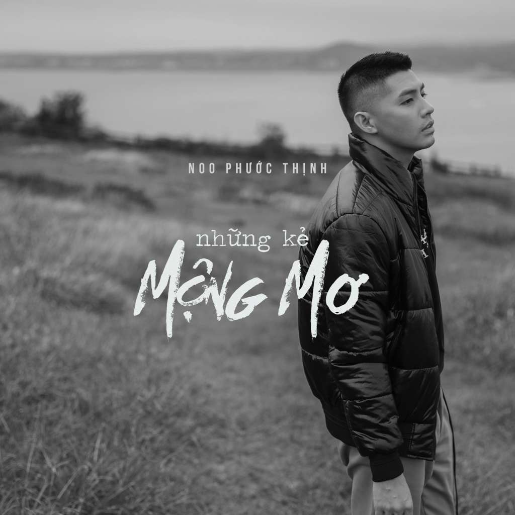 Noo Phước Thịnh - Những Kẻ Mộng Mơ