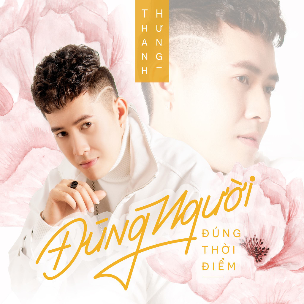Thanh Hưng - Đúng Người Đúng Thời Điểm - Single