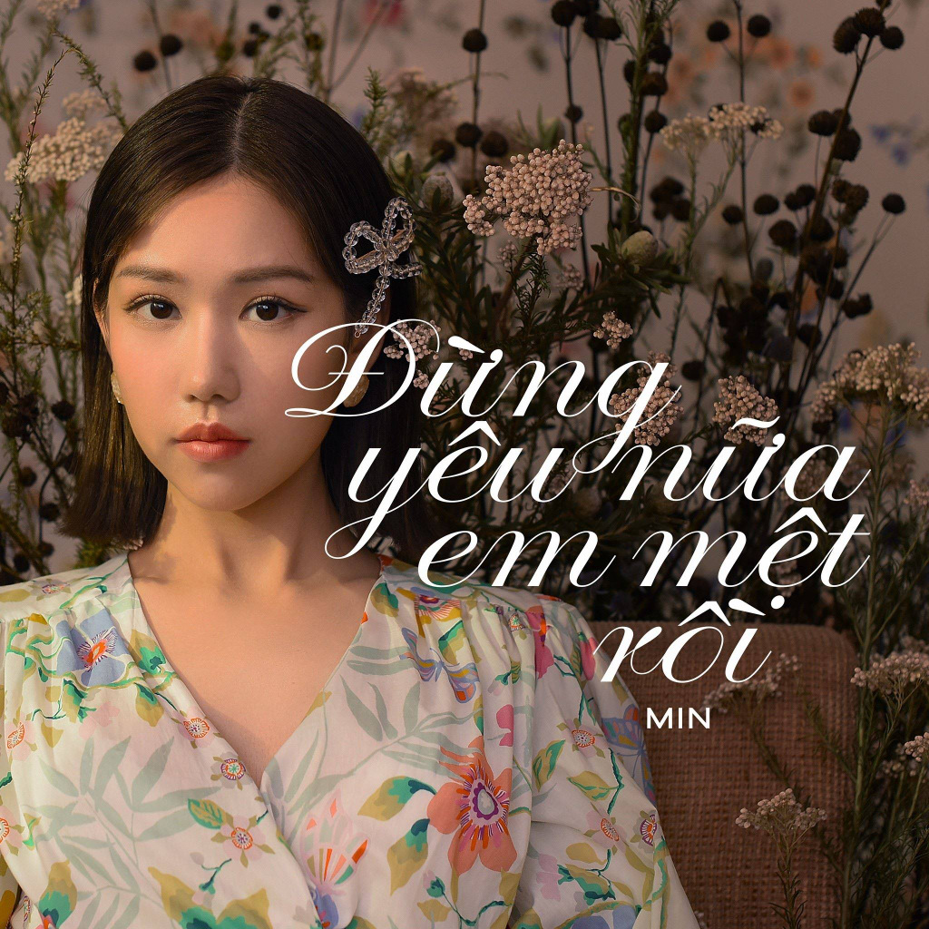 MIN - Đừng Yêu Nữa Em Mệt Rồi - Single