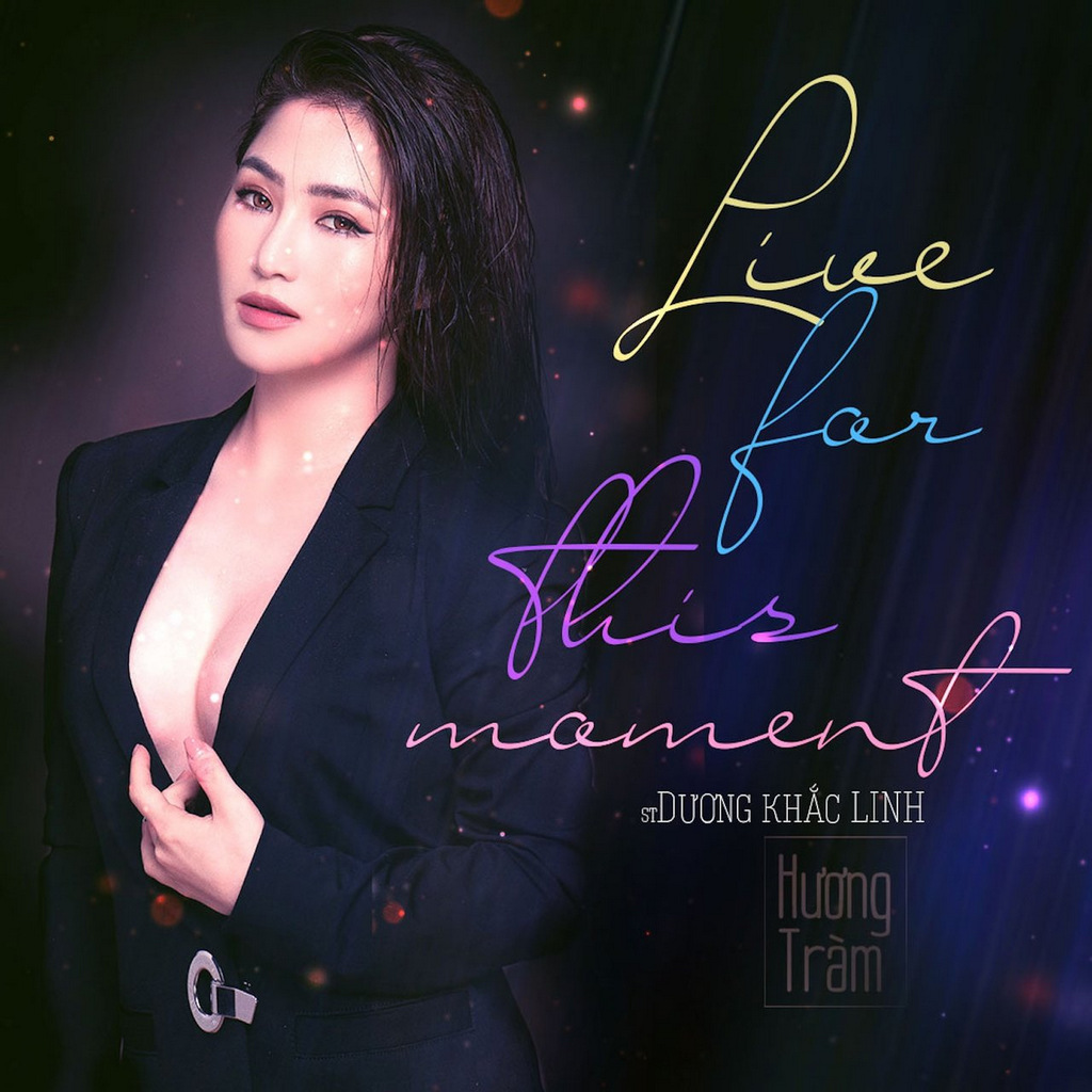 Hương Tràm - Live for this moment