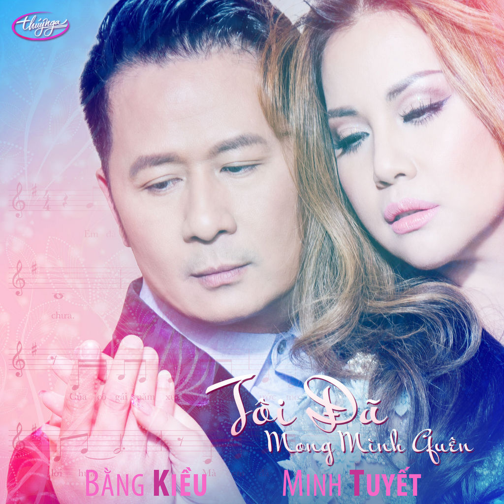 Thúy Nga CD - Tôi Đã Mong Mình Quên - Bằng Kiều, Minh Tuyết