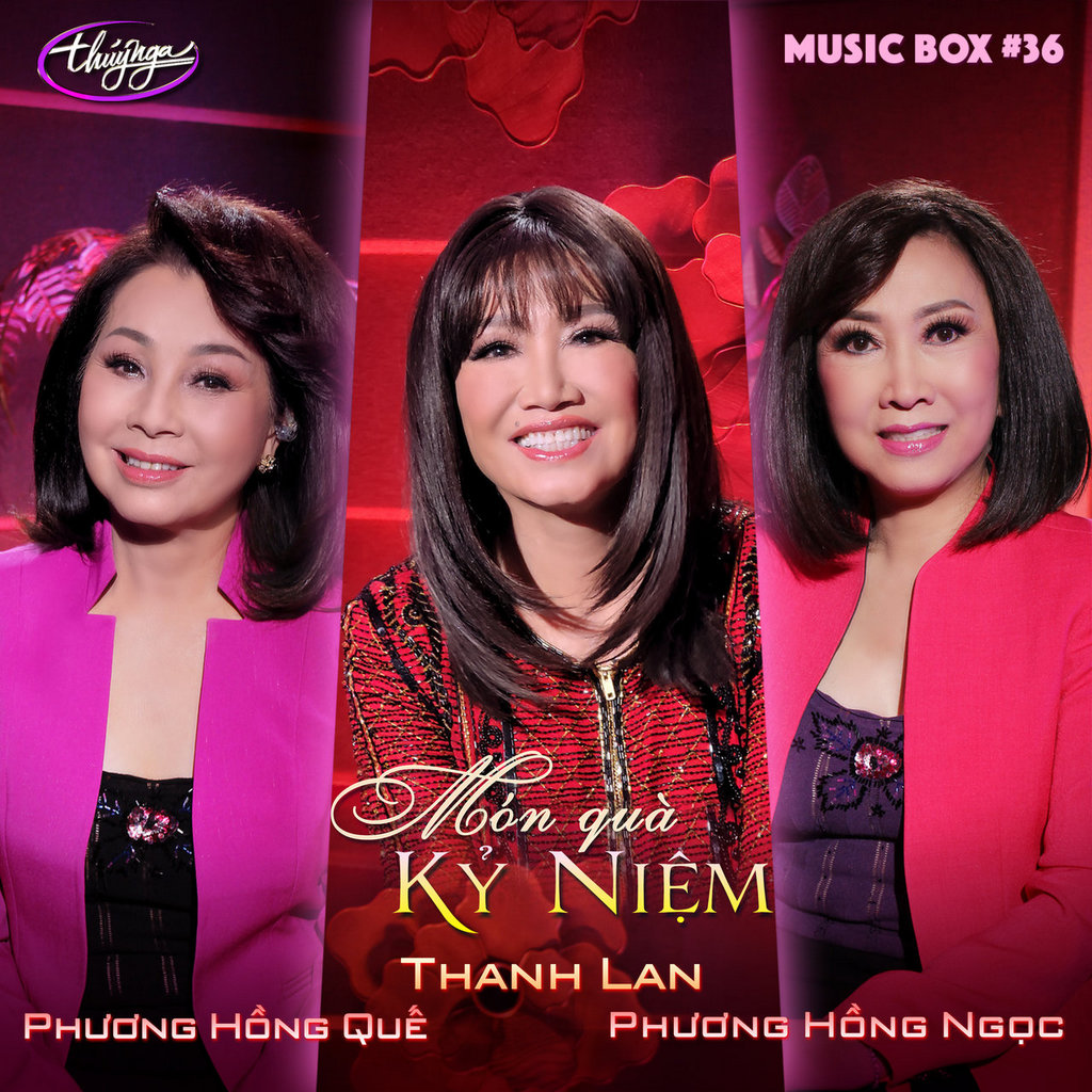 Thúy Nga CD - Món Quà Kỷ Niệm - Thanh Lan, Phương Hồng Quế, Phương Hồng Ngọc