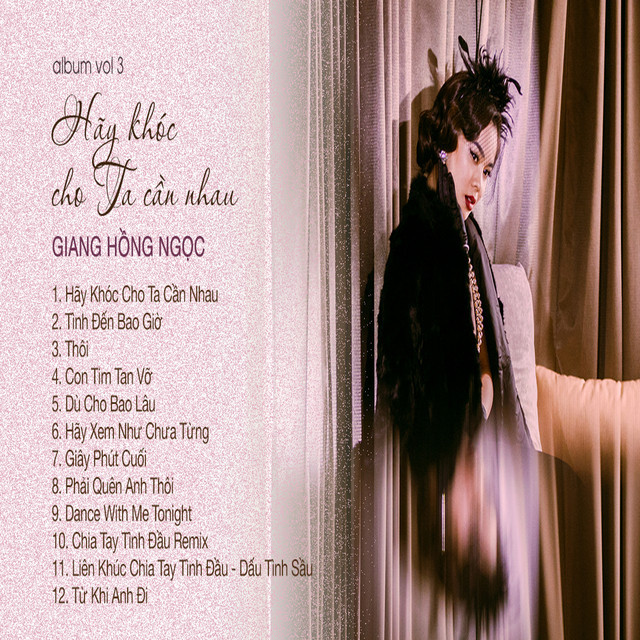 Giang Hồng Ngọc Vol 3 - Hãy Khóc Cho Ta Cần Nhau