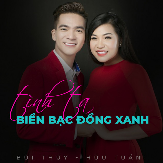 Bùi Thúy & Hữu Tuấn - Tình Ta Biển Bạc Đồng Xanh