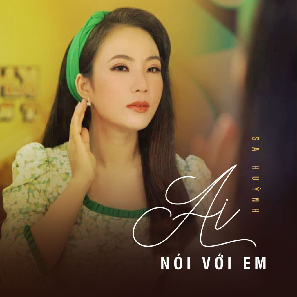 Sa Huỳnh - Ai Nói Với Em