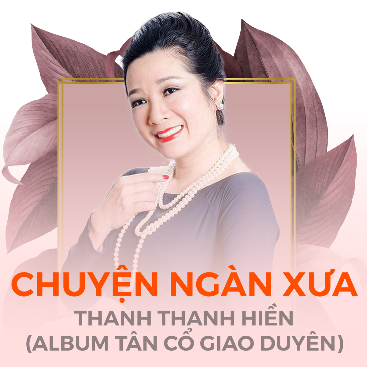 Thanh Thanh Hiền - Chuyện Ngàn Xưa - Tân Cổ Giao Duyên