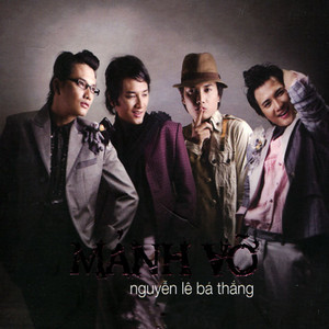 Nguyễn Lê Bá Thắng - Mảnh Vỡ