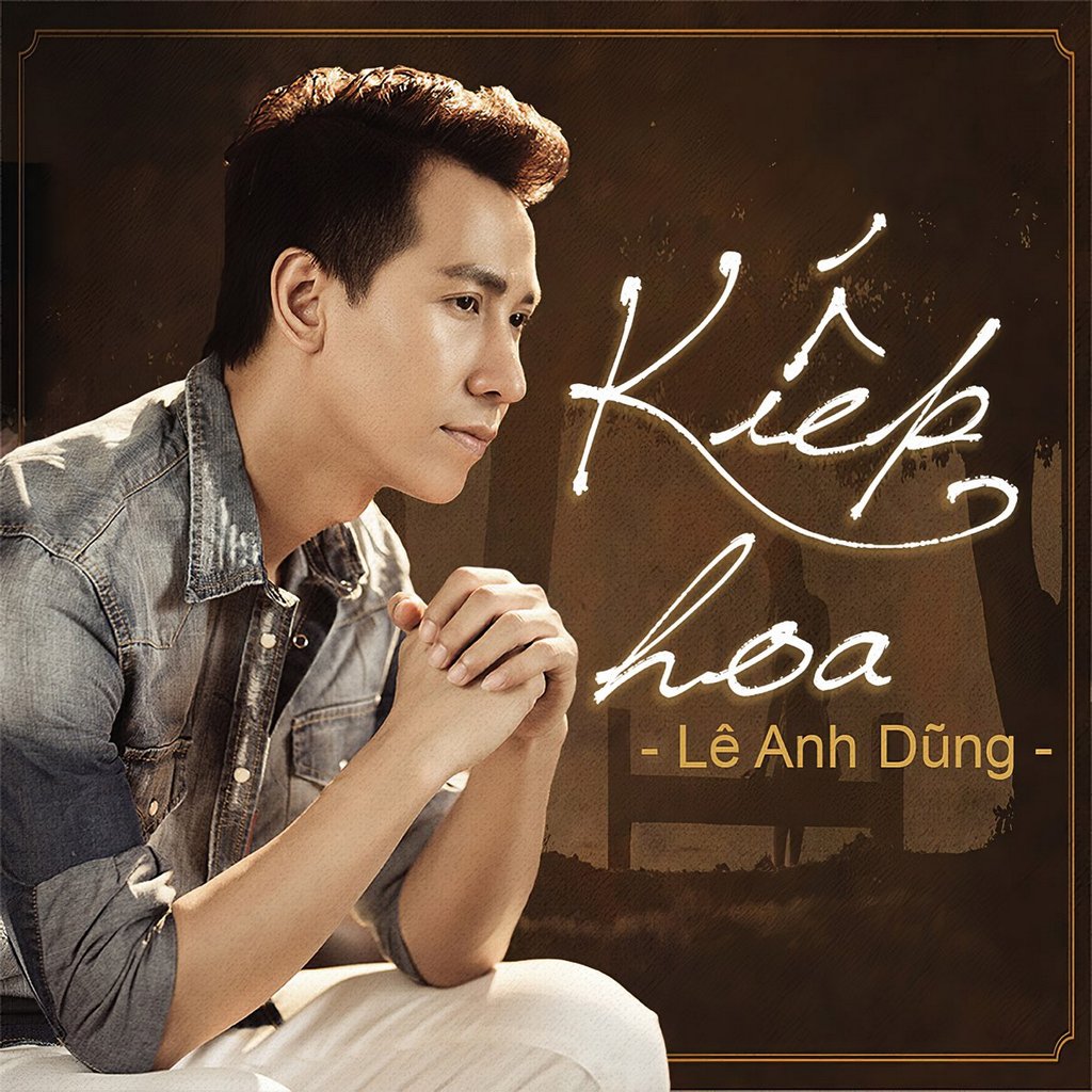 Lê Anh Dũng - Kiếp Hoa