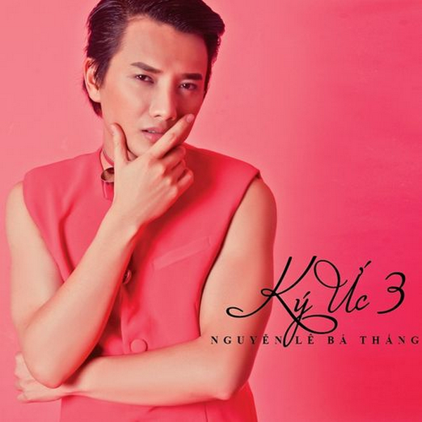 Nguyễn Lê Bá Thắng - Ký Ức 3