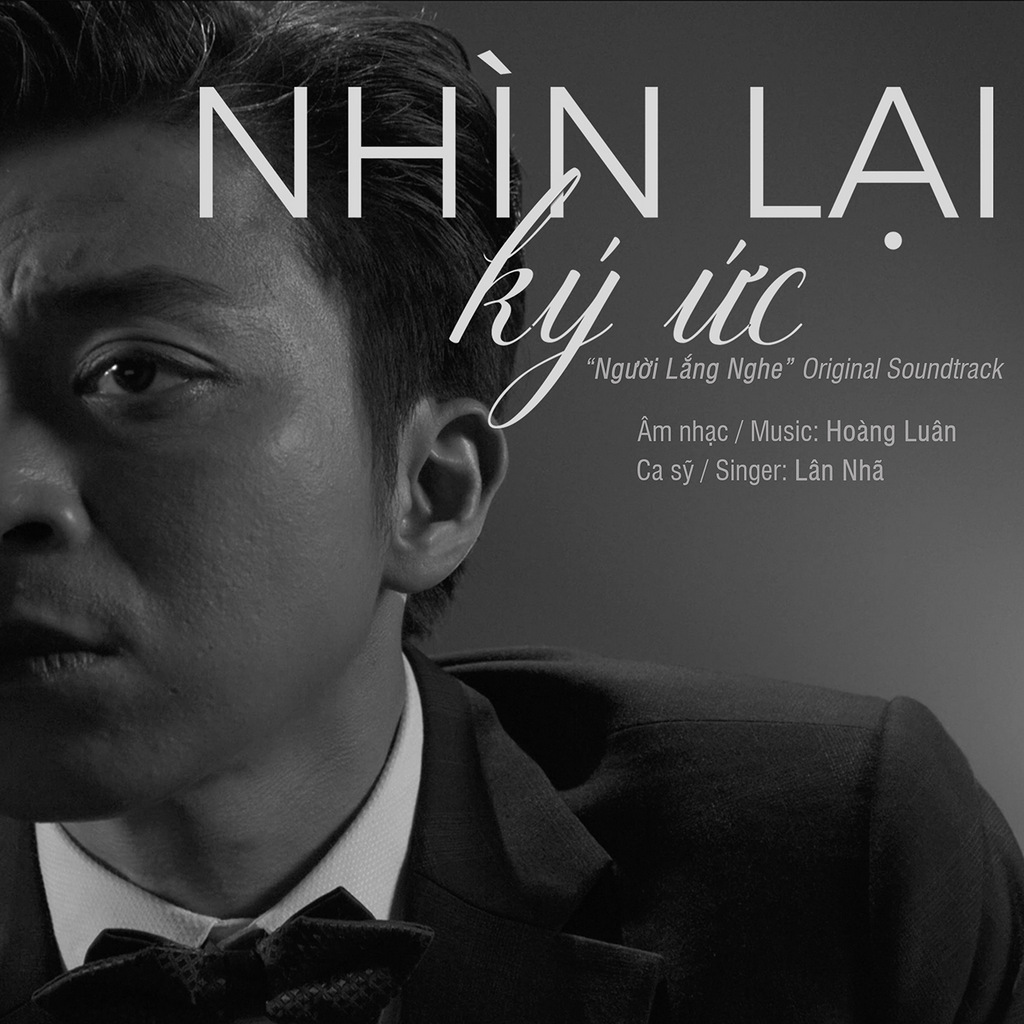 Lân Nhã - Nhìn Lại Ký Ức (Người Lắng Nghe OST) - Single (2022)