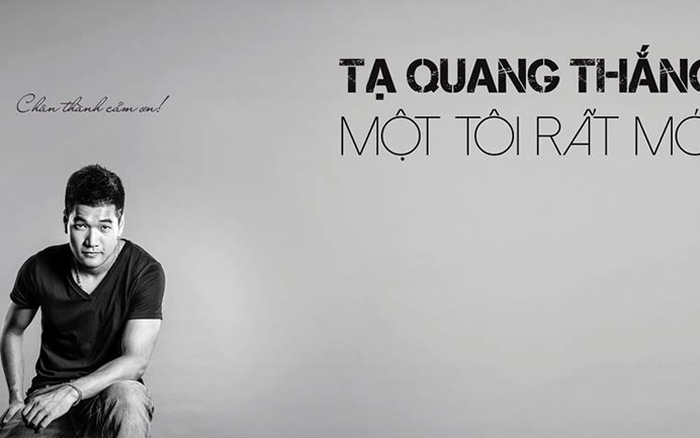 Tạ Quang Thắng - Một Tôi Rất Mới