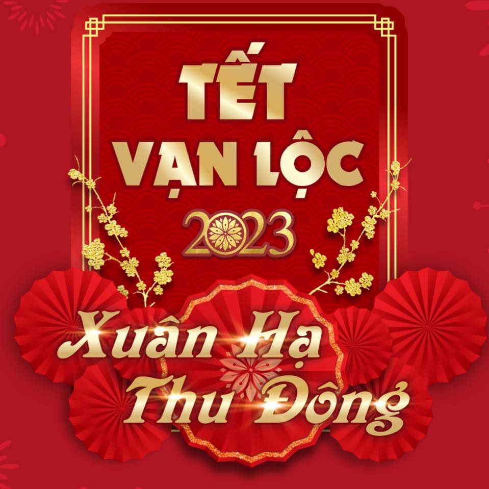 Xuân Hạ Thu Đông - Tết Vạn Lộc 2023