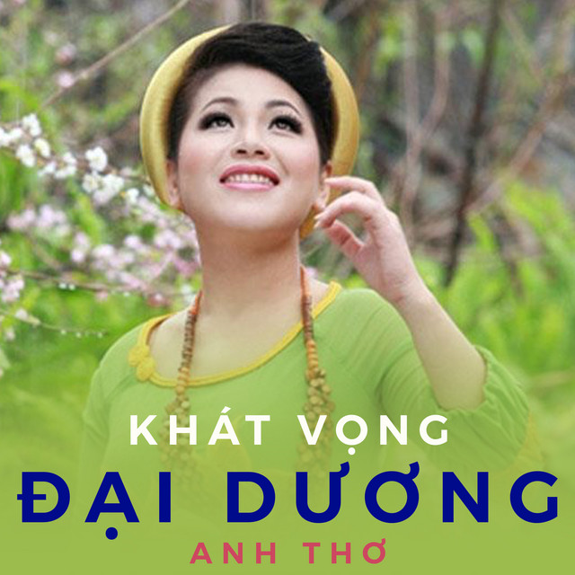 Anh Thơ - Khát Vọng Đại Dương