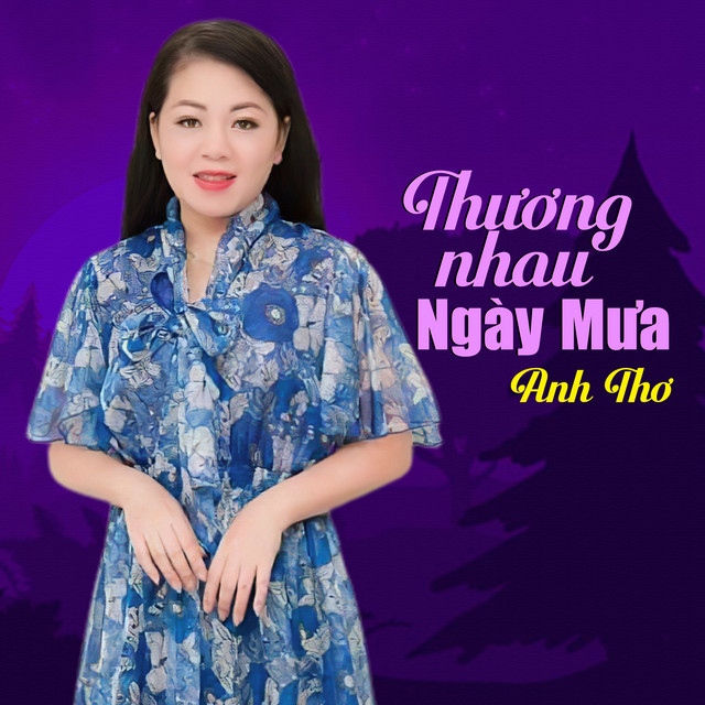 Anh Thơ - Thương Nhau Ngày Mưa (2022)