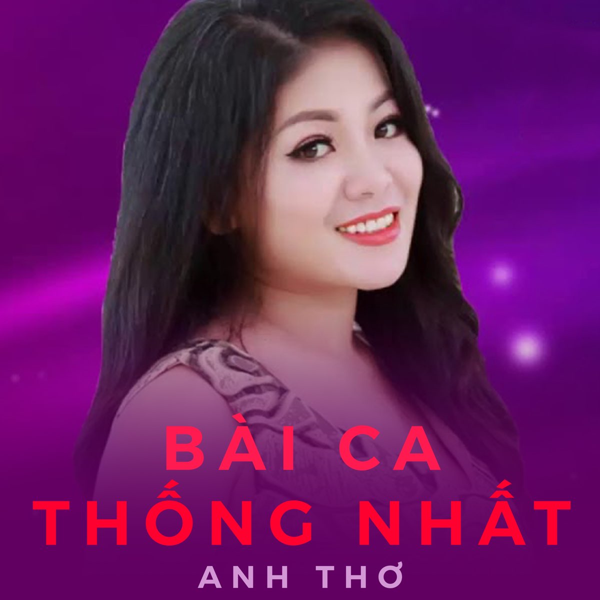 Anh Thơ - Bài Ca Thống Nhất