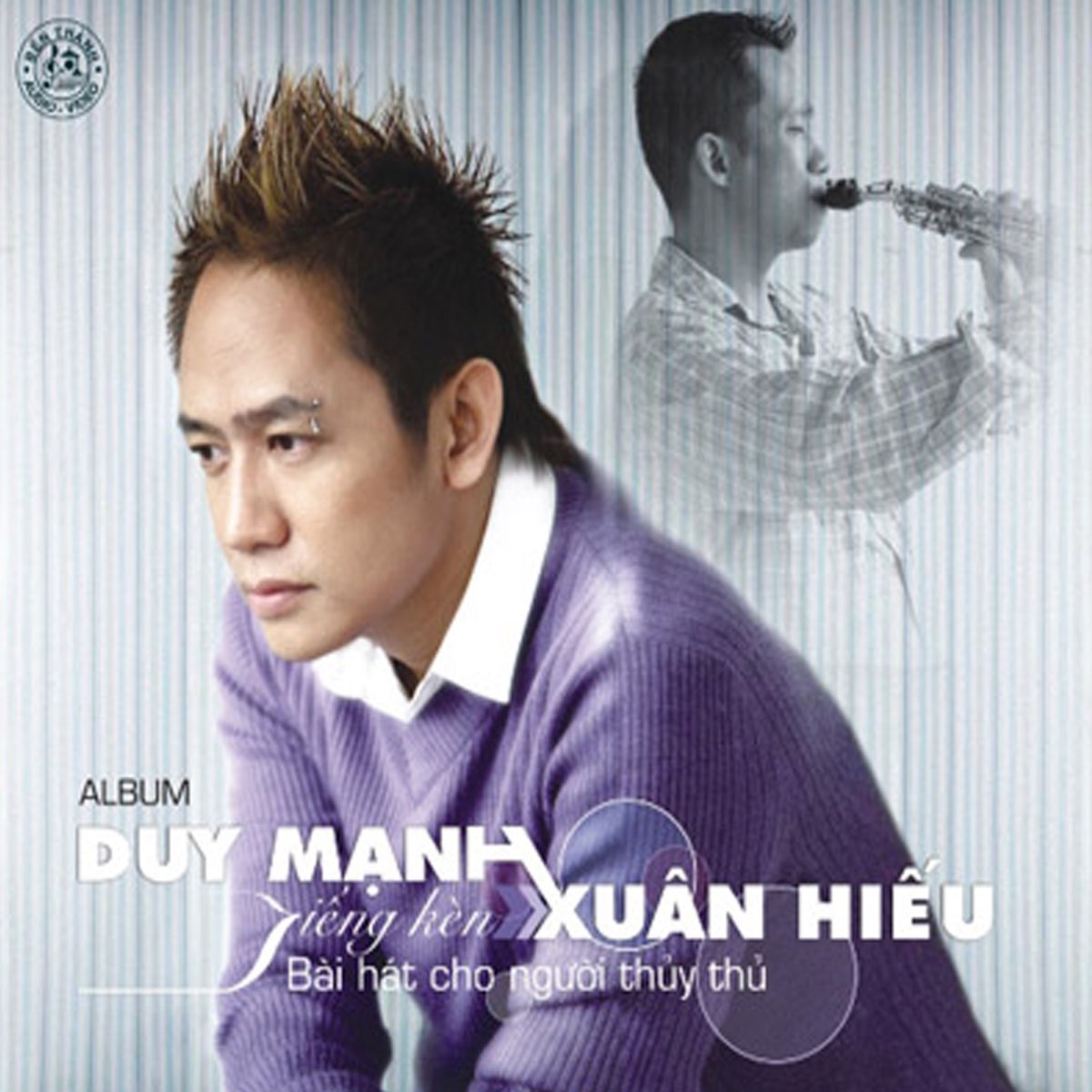 Bến Thành CD - Bài Hát Cho Người Thủy Thủ - Duy Mạnh & Xuân Hiếu