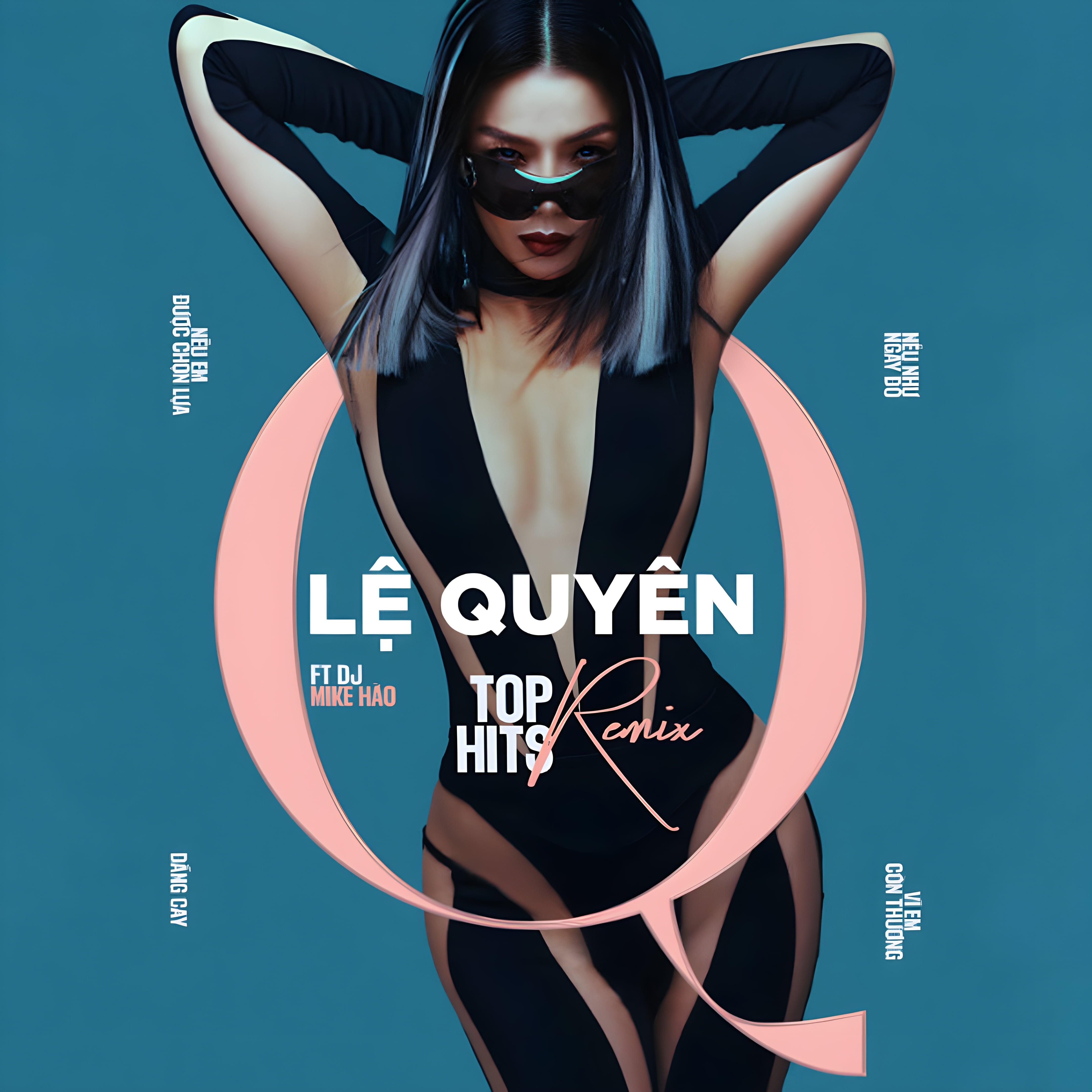 Lệ Quyên - Lệ Quyên Top Hits Remix (feat. DJ Mike Hào) (2023)
