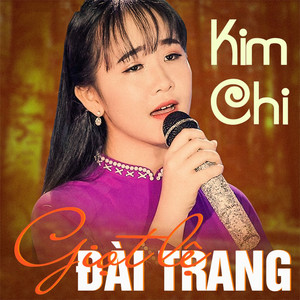 Kim Chi - Giọt lệ đài trang