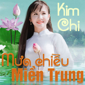 Kim Chi - Mưa Chiều Miền Trung