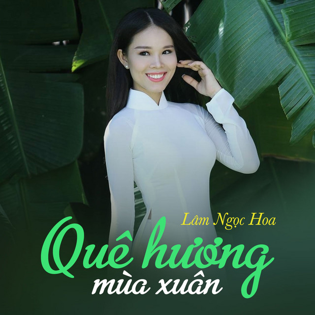 Lâm Ngọc Hoa - Quê Hương Mùa Xuân