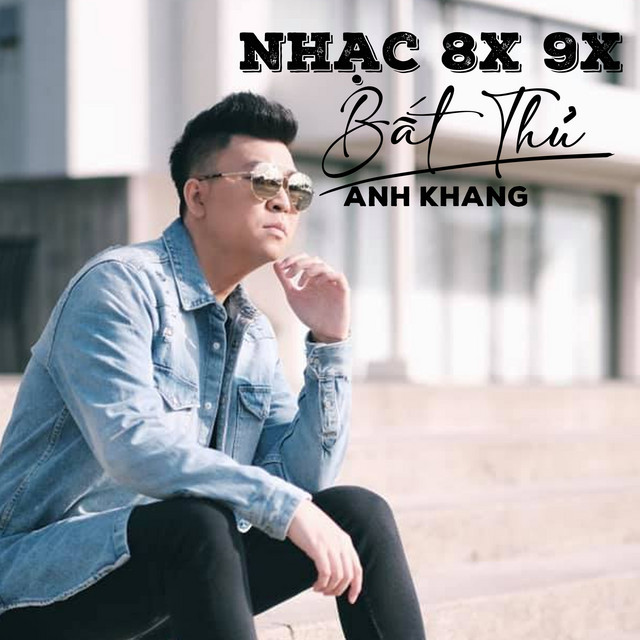 Anh Khang - Những Bài Hát Bất Hủ Thập Niên 8x 9x Của Anh Khang (Vol. 1)