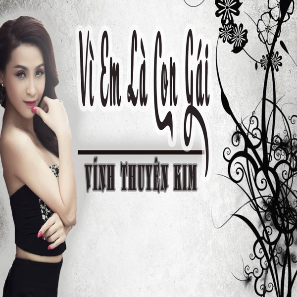 Vĩnh Thuyên Kim - Vì Em Là Con Gái