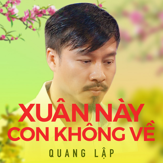Quang Lập - Xuân này con không về