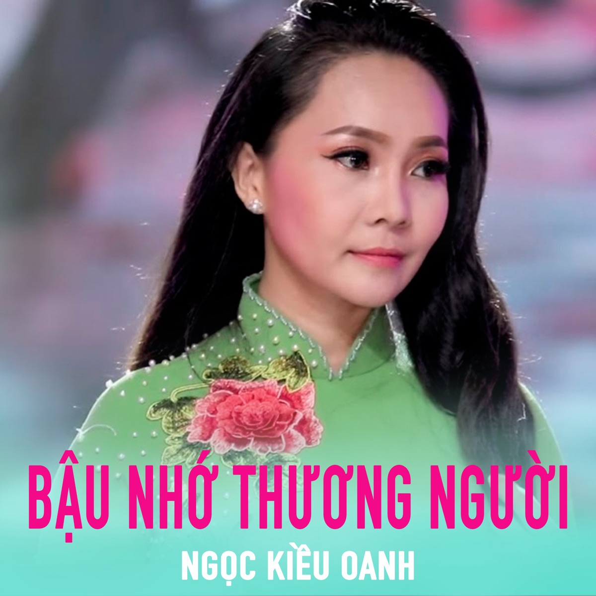 Ngọc Kiều Oanh - Bậu nhớ thương người