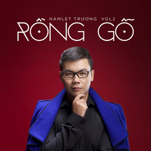 Hamlet Trương - Rồng Gỗ