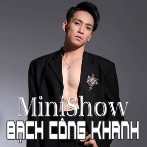 Bạch Công Khanh - Minishow Bạch Công Khanh Phần 2